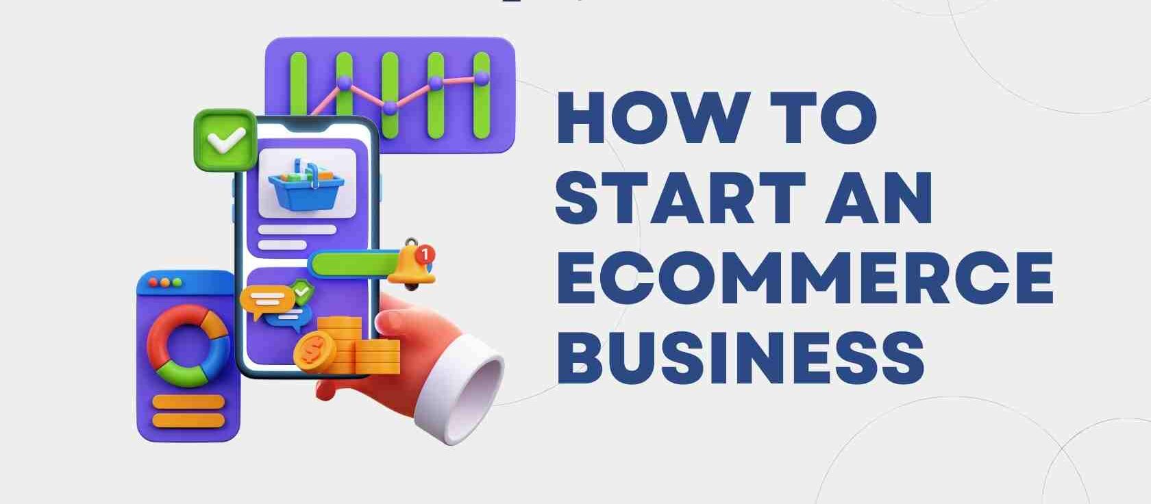 How to Start an Ecommerce Business